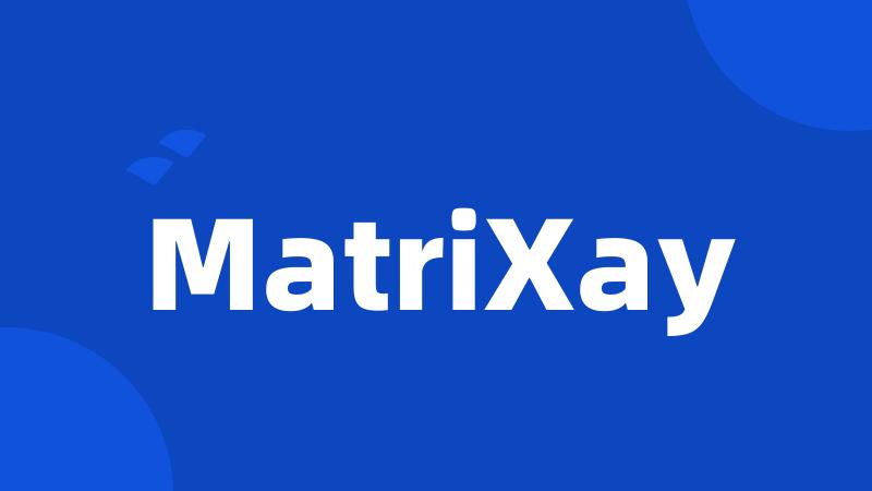 MatriXay