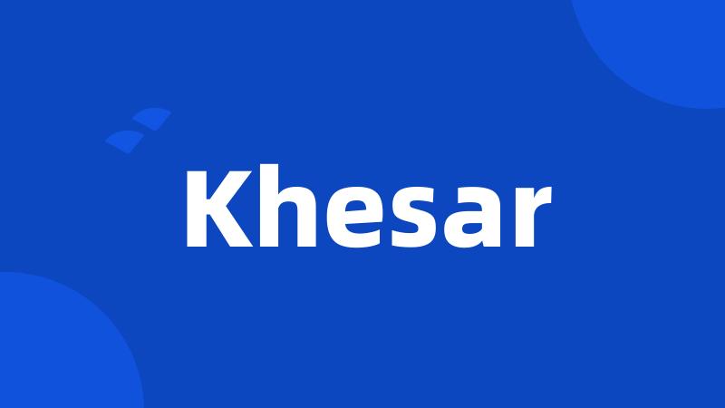 Khesar
