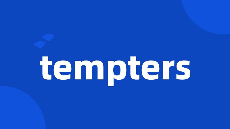 tempters