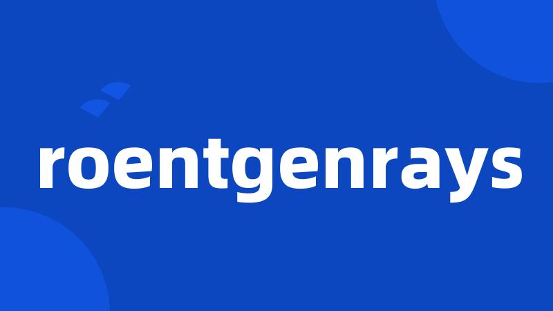 roentgenrays