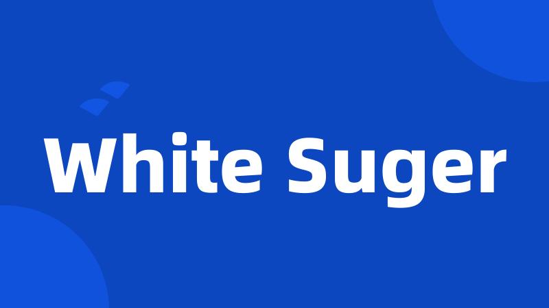 White Suger
