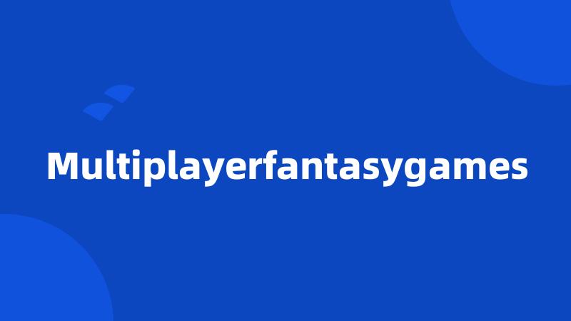 Multiplayerfantasygames