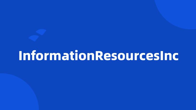 InformationResourcesInc