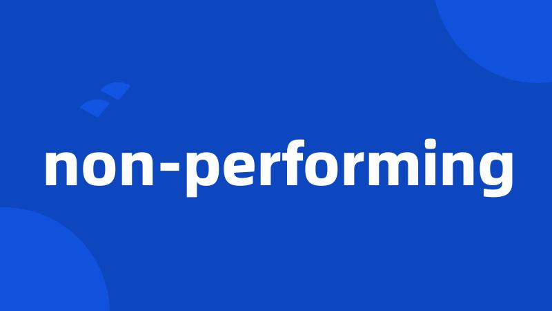 non-performing