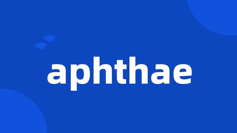 aphthae