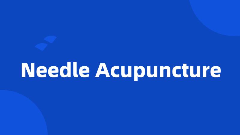 Needle Acupuncture