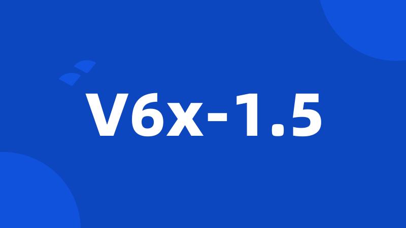 V6x-1.5