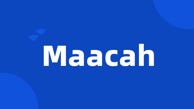 Maacah