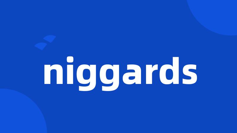 niggards
