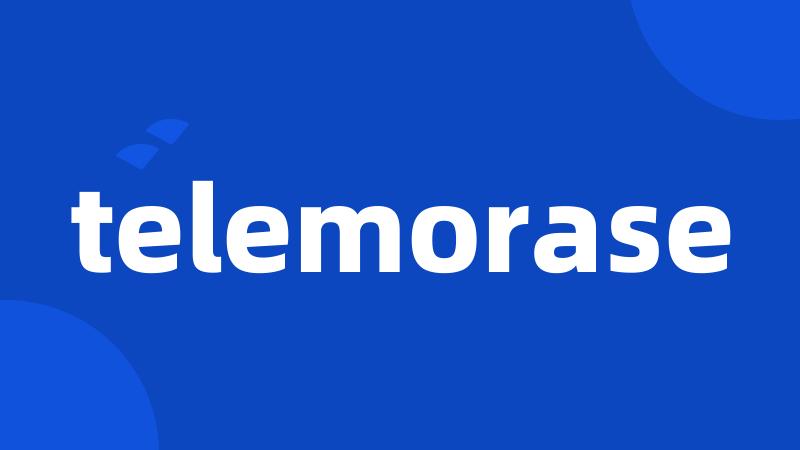 telemorase