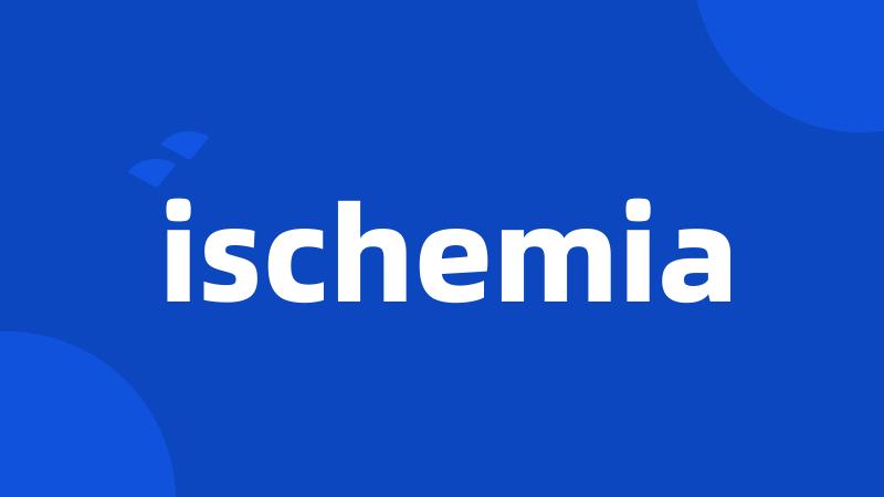 ischemia