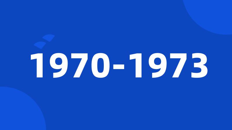 1970-1973