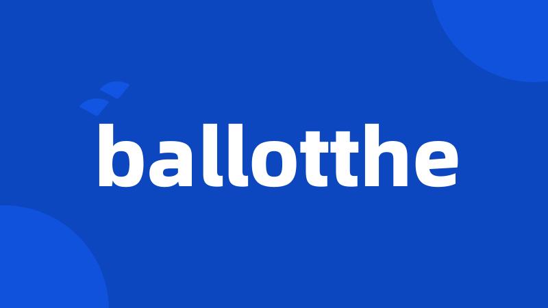 ballotthe