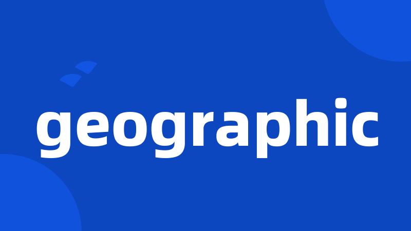 geographic