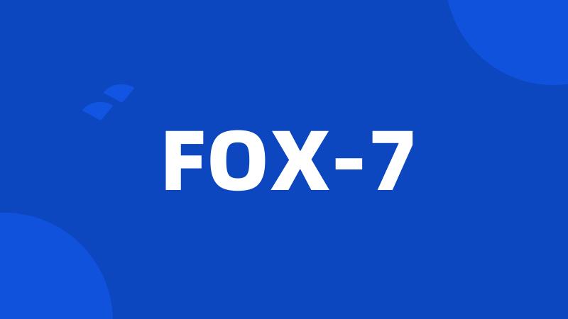 FOX-7