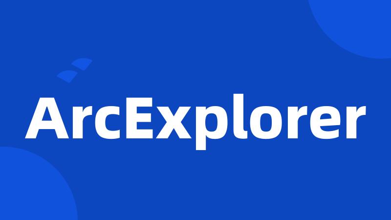 ArcExplorer