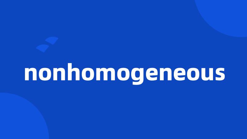 nonhomogeneous