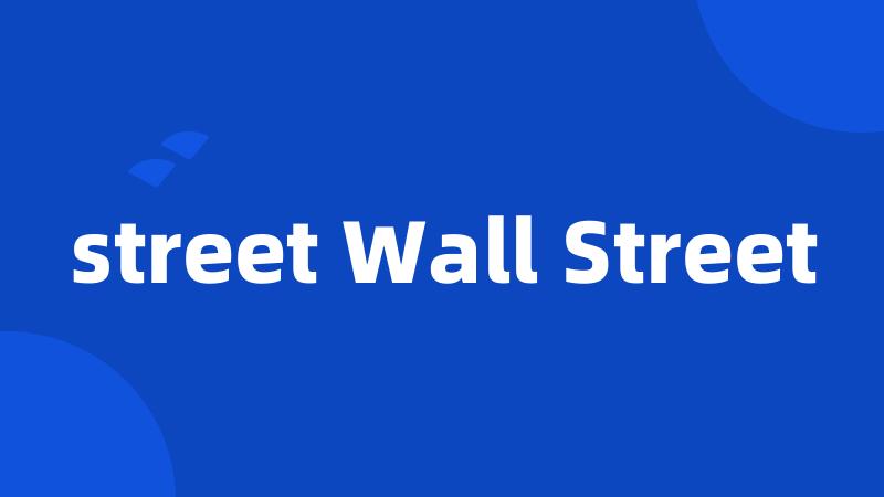 street Wall Street