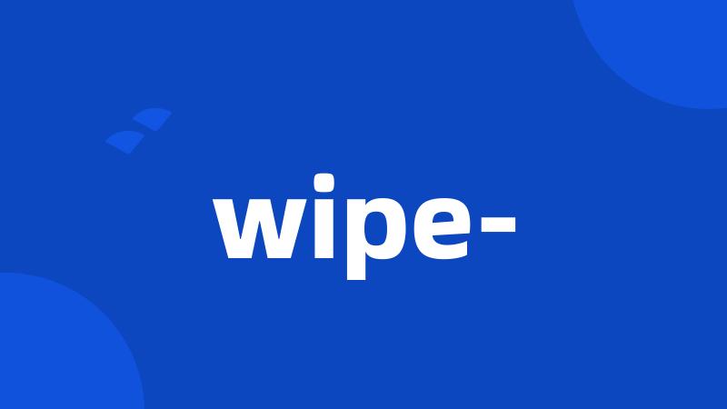 wipe-