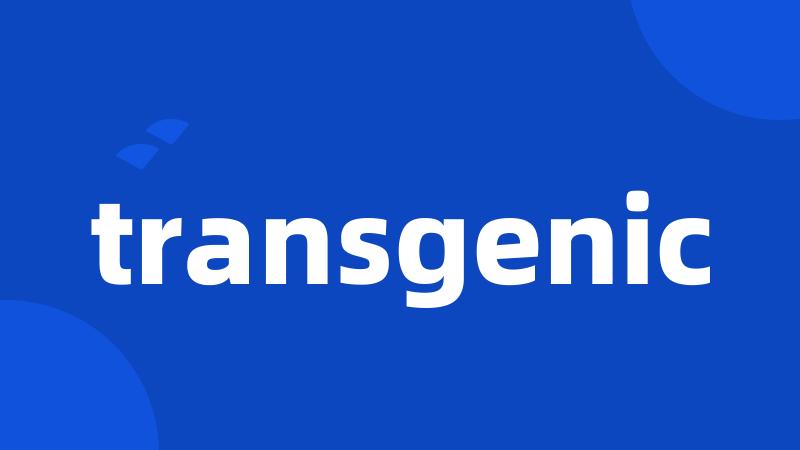 transgenic