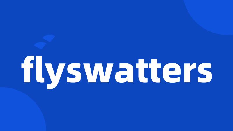 flyswatters