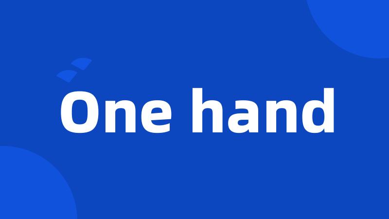 One hand