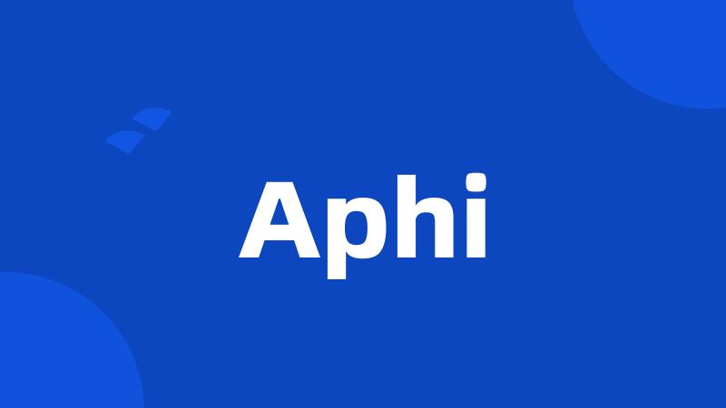 Aphi