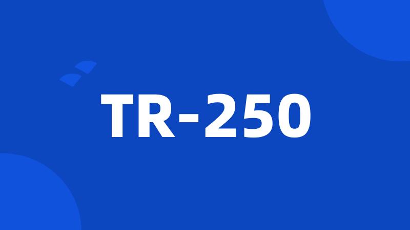 TR-250