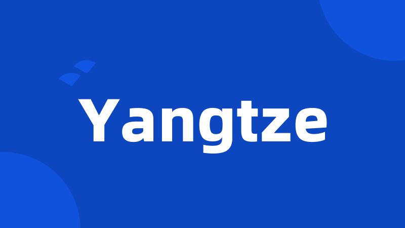 Yangtze
