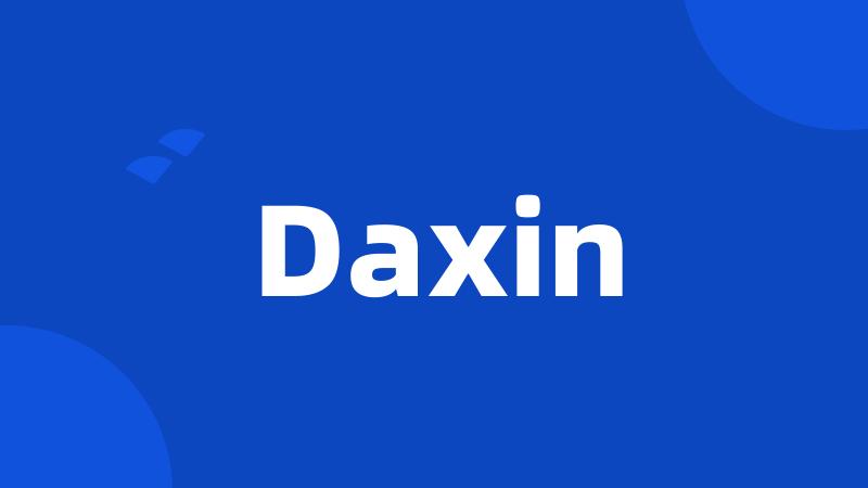 Daxin