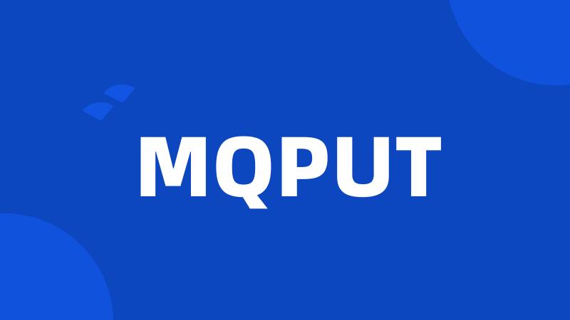 MQPUT