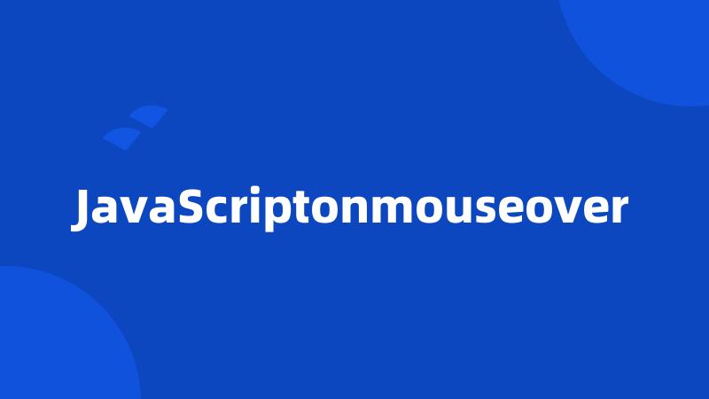 JavaScriptonmouseover