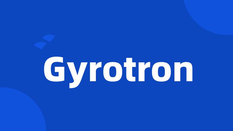 Gyrotron
