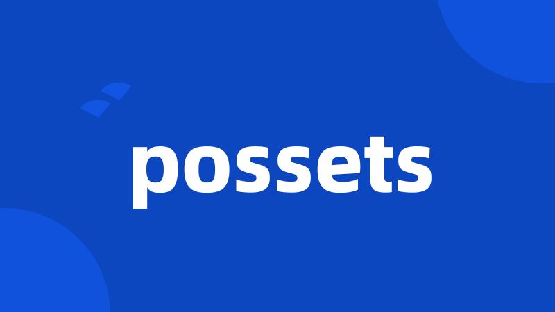 possets