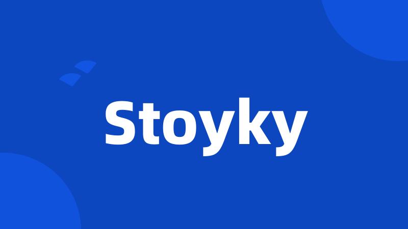 Stoyky