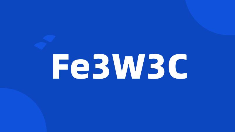 Fe3W3C