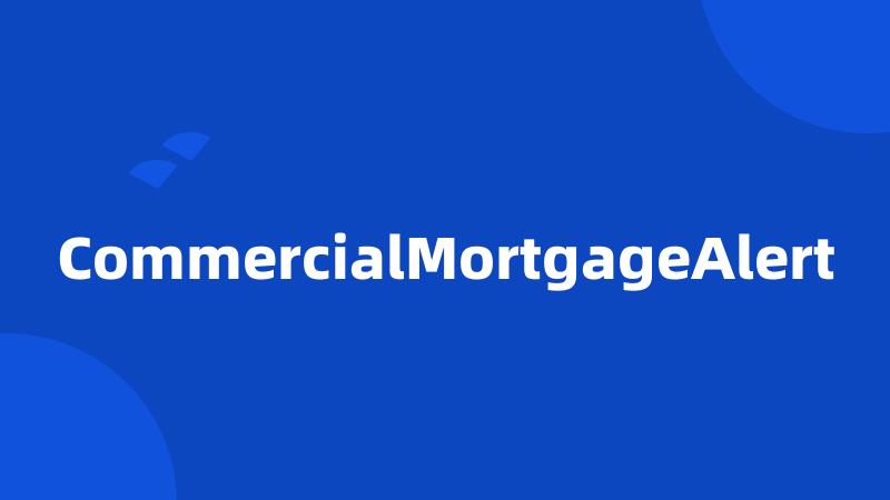 CommercialMortgageAlert