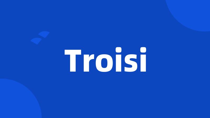 Troisi