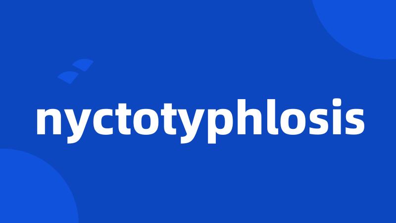 nyctotyphlosis
