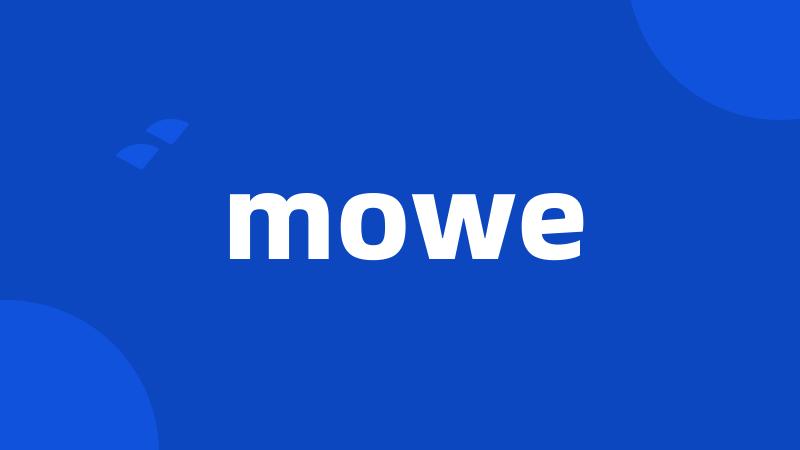 mowe