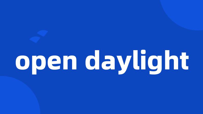 open daylight