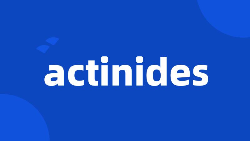 actinides