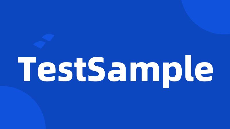TestSample