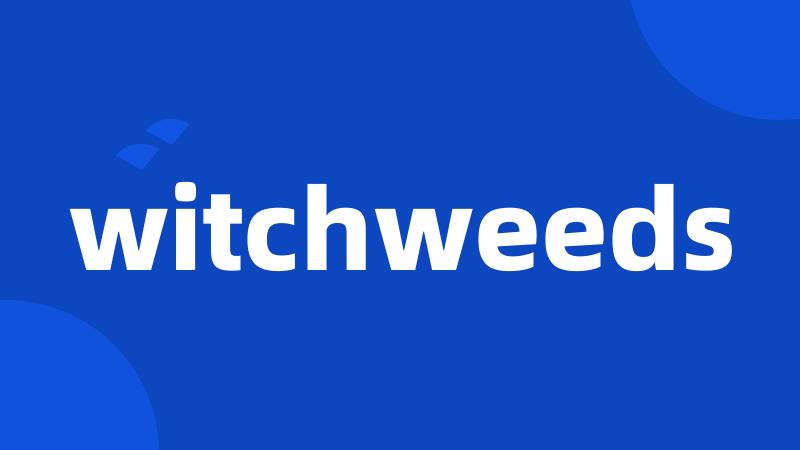 witchweeds