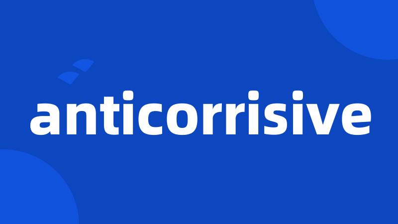 anticorrisive