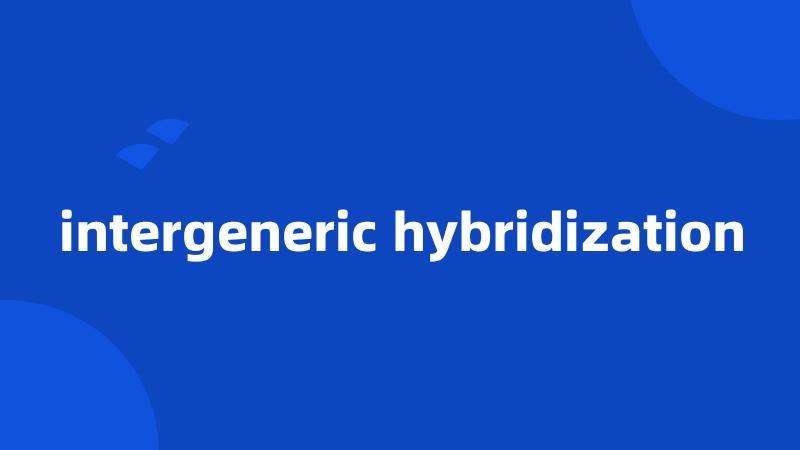intergeneric hybridization