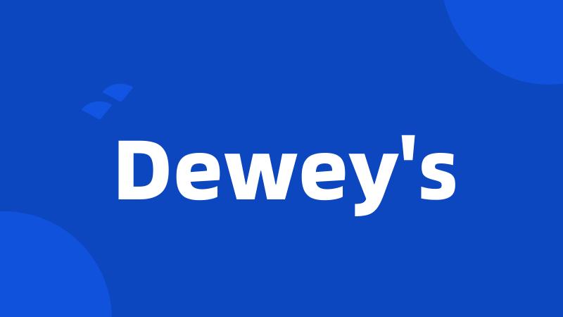 Dewey's