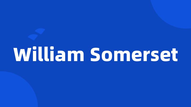 William Somerset