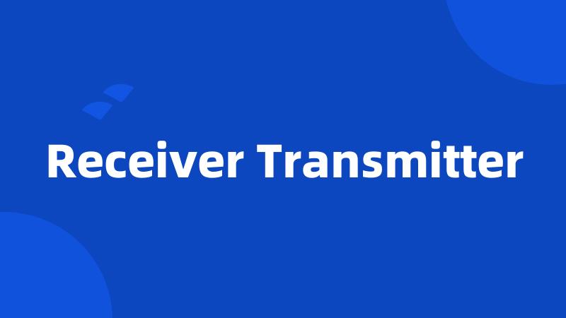 Receiver Transmitter