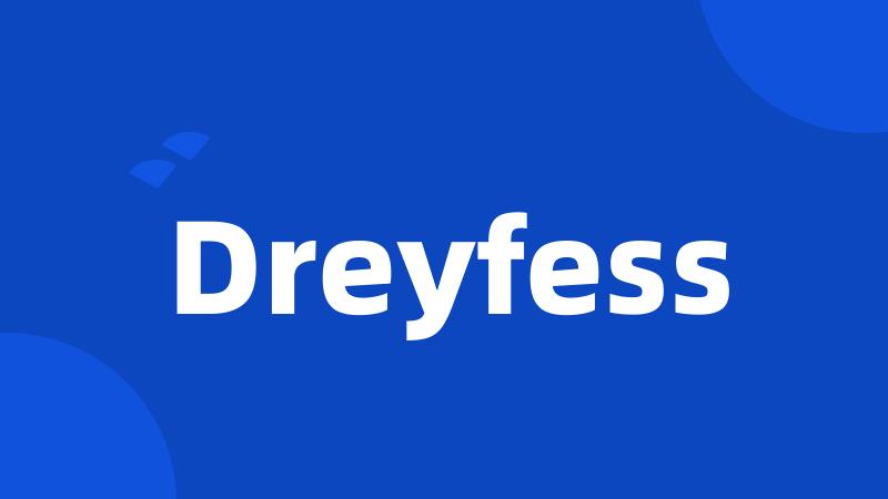 Dreyfess